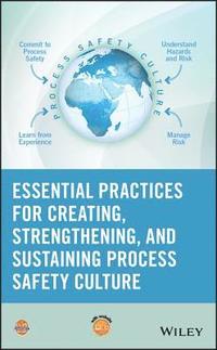 bokomslag Essential Practices for Creating, Strengthening, and Sustaining Process Safety Culture