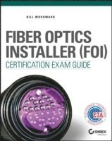 bokomslag Fiber Optics Installer (FOI) Certification Exam Guide