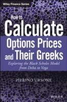 bokomslag How to Calculate Options Prices and Their Greeks