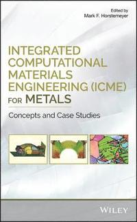bokomslag Integrated Computational Materials Engineering (ICME) for Metals