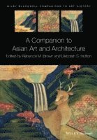 bokomslag A Companion to Asian Art and Architecture