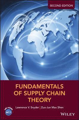 Lawrence V. Snyder, Zuo-Jun Max Shen - Fundamentals of Supply Chain Theory, Inbunden