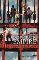 Jim Cullen - Democratic Empire, Häftad