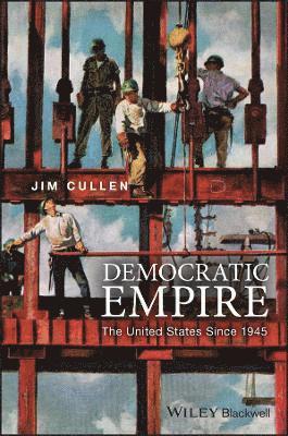 Jim Cullen - Democratic Empire, Inbunden