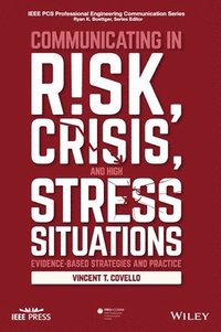 bokomslag Communicating in Risk, Crisis, and High Stress Situations: Evidence-Based Strategies and Practice
