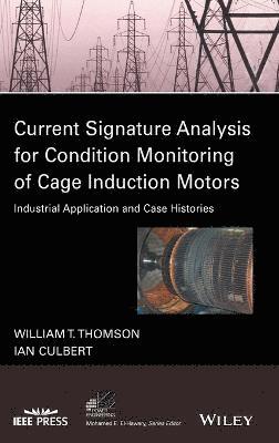 Current Signature Analysis for Condition Monitoring of Cage Induction Motors 1