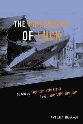 Duncan Pritchard, Lee John Whittington - Philosophy of Luck, Häftad