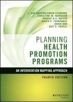 L. Kay Bartholomew Eldredge, Christine M. Markham, Robert A. C. Ruiter, Maria E. Fernández, Gerjo Kok, Guy S. Parcel - Planning Health Promotion Programs, Inbunden