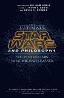 Jason T. Eberl, Kevin S. Decker, USA) Eberl, Jason T. (Indiana University-Purdue University Indianapolis, USA) Decker, Kevin S. (Eastern Washington University, Jason T Eberl, Kevin S Decker, William Irwin - Ultimate Star Wars and Philosophy, Häftad