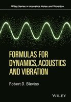 bokomslag Formulas for Dynamics, Acoustics and Vibration