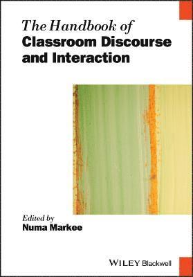 bokomslag The Handbook of Classroom Discourse and Interaction