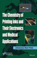 Johannes Karl Fink - Chemistry of Printing Inks and Their Electronics and Medical Applications, Inbunden