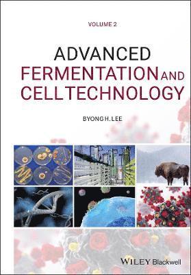 Byong H. Lee - Advanced Fermentation and Cell Technology, 2 Volume Set, Inbunden