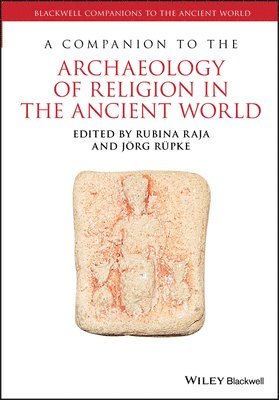 Rubina Raja, Jörg Rüpke - Companion to the Archaeology of Religion in the Ancient World, Häftad