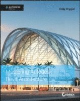 Mastering Autodesk Revit Architecture 2016 - Autodesk Official Press 1