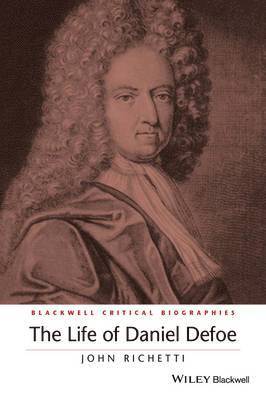 John Richetti, USA) Richetti, John (University of Pennsylvania - Life of Daniel Defoe, Häftad