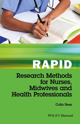 Colin Rees, UK) Rees, Colin (Cardiff University, Cardiff - Rapid Research Methods for Nurses, Midwives and Health Professionals, Häftad