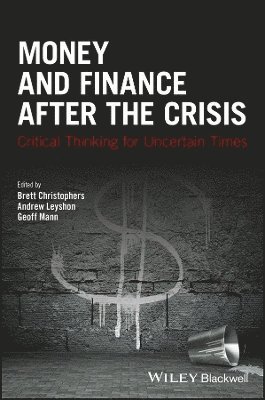 Brett Christophers, Brett Christophers, Andrew Leyshon, Geoff Mann - Money and Finance After the Crisis, Häftad