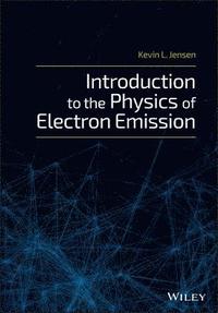 bokomslag Introduction to the Physics of Electron Emission