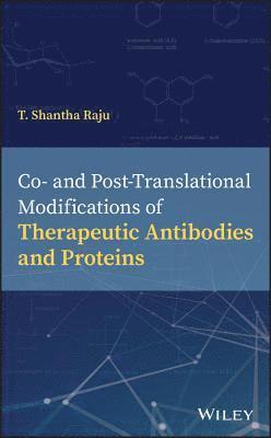 Co- and Post-Translational Modifications of Therapeutic Antibodies and Proteins 1