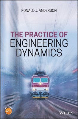 Ronald J. Anderson, Ronald J Anderson - Practice of Engineering Dynamics, Inbunden
