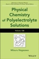 Mitsuru Nagasawa, Japan) Nagasawa, Mitsuru (Nagoya University, Stuart A. Rice, Stuart A Rice, Aaron R Dinner - Physical Chemistry of Polyelectrolyte Solutions, Volume 158, Inbunden