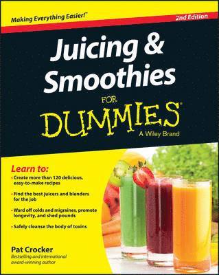 Pat Crocker - Juicing & Smoothies For Dummies, Häftad