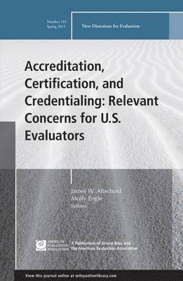 Accreditation, Certification, and Credentialing: Relevant Concerns for U.S. Evaluators 1