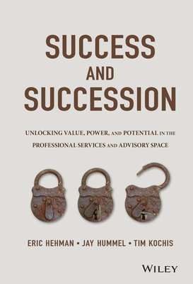 Eric Hehman, Jay Hummel, Tim Kochis - Success and Succession, Inbunden