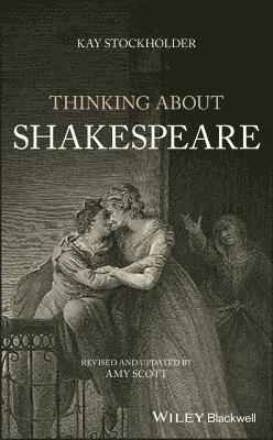 Kay Stockholder, Amy Scott - Thinking About Shakespeare, Inbunden