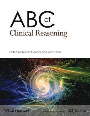 John Frain, Nicola Cooper - ABC of Clinical Reasoning, Häftad