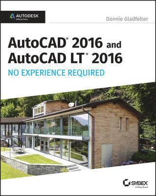 AutoCAD 2016 and AutoCAD LT 2016 No Experience Required 1