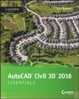 Eric Chappell - AutoCAD Civil 3D 2016 Essentials, Häftad