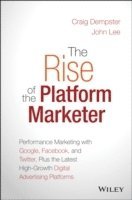 bokomslag The Rise of the Platform Marketer