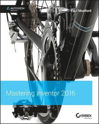 bokomslag Mastering Autodesk Inventor 2016 and Autodesk Inventor LT 2016
