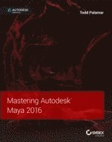 bokomslag Mastering Autodesk Maya 2016