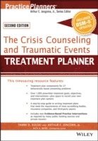 bokomslag The Crisis Counseling and Traumatic Events Treatment Planner, with DSM-5 Updates, 2nd Edition