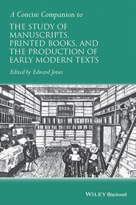bokomslag Concise Companion to the Study of Manuscripts, Printed Books, and the Production of Early Modern Texts