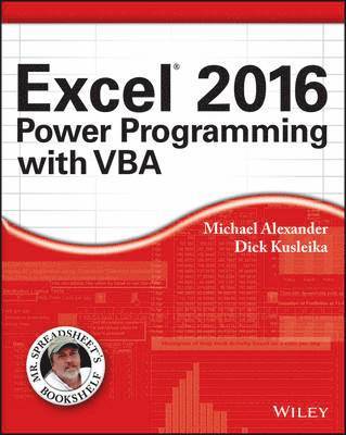 Michael Alexander, Richard Kusleika - Excel 2016 Power Programming with VBA, Häftad