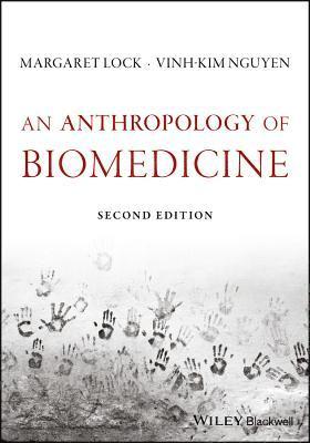 Margaret M. Lock, Vinh-Kim Nguyen, Canada) Lock, Margaret M. (McGill University, Vinh-Kim (Max Planck Institute for Social Anthropology) Nguyen - Anthropology of Biomedicine, Häftad