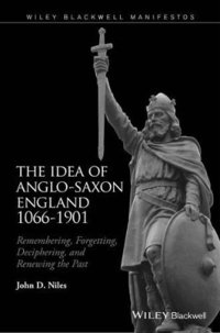 bokomslag The Idea of Anglo-Saxon England 1066-1901