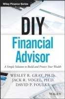 Wesley R. Gray, Jack R. Vogel, David P. Foulke - DIY Financial Advisor, Inbunden