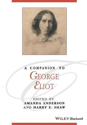 Amanda Anderson, Amanda Anderson, Harry E. Shaw, Harry E Shaw - Companion to George Eliot, Häftad