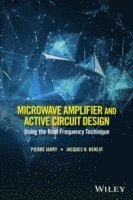Pierre Jarry, Jacques N. Beneat - Microwave Amplifier and Active Circuit Design Using the Real Frequency Technique, Inbunden