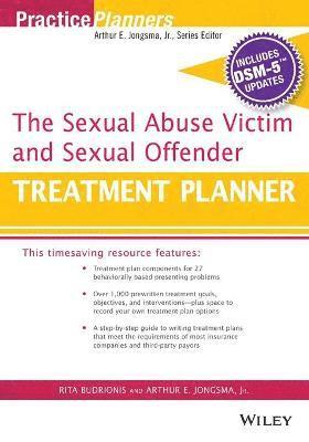 bokomslag The Sexual Abuse Victim and Sexual Offender Treatment Planner, with DSM 5 Updates