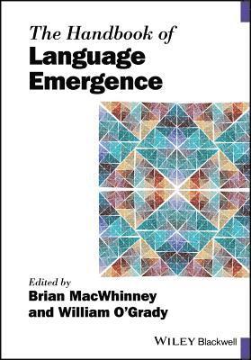 Brian MacWhinney, William O'Grady - Handbook of Language Emergence, Häftad
