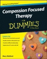 bokomslag Compassion Focused Therapy For Dummies