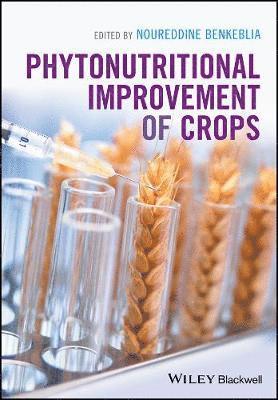 Noureddine Benkeblia - Phytonutritional Improvement of Crops, Inbunden