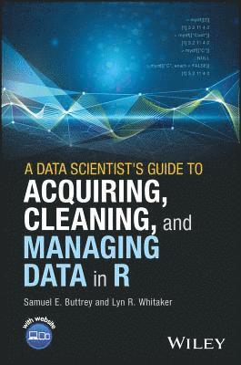 A Data Scientist's Guide to Acquiring, Cleaning, and Managing Data in R 1