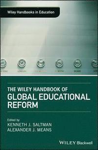bokomslag The Wiley Handbook of Global Educational Reform